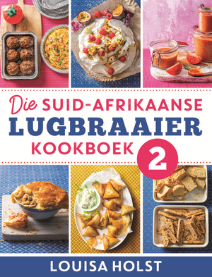 Suid-Afrikaanse lugbraaier kookboek 2, Die