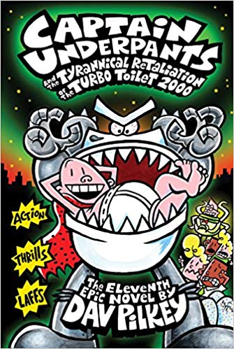 Captain Underpants (11): The Tyrannical Retaliation of the Turbo Toilet 2000