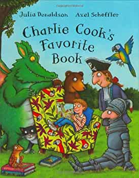 Charlie Cook's Favourite Book by Julia Donaldson