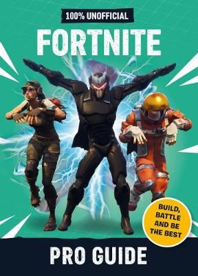 Fortnite: Pro Guide - 100% Unofficial