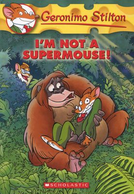 Geronimo Stilton: I'm not a supermouse!