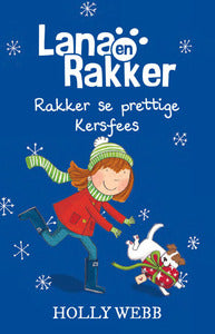 Lana en Rakker (6): Rakker se Prettige Kersfees