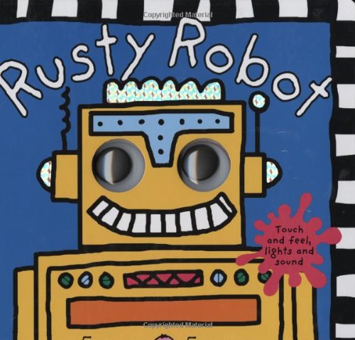 Touch and Feel: Rusty Robot