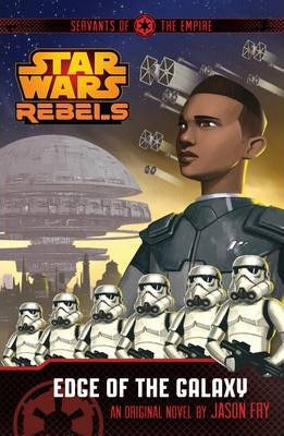 Star Wars Rebels Novel 1: The Edge Of The Galaxy