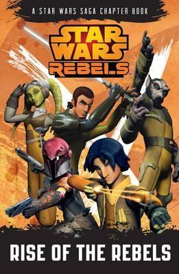 Star Wars Rebels: Rise of the Rebels: Book 1