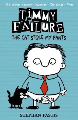 Timmy Failure: The Cat Stole my Pants