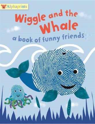 Wiggle and the Whale: A Book of Funny Friends