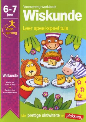 Voorsprong-werkboek wiskunde: 6 - 7 jaar - Leer speel-speel tuis